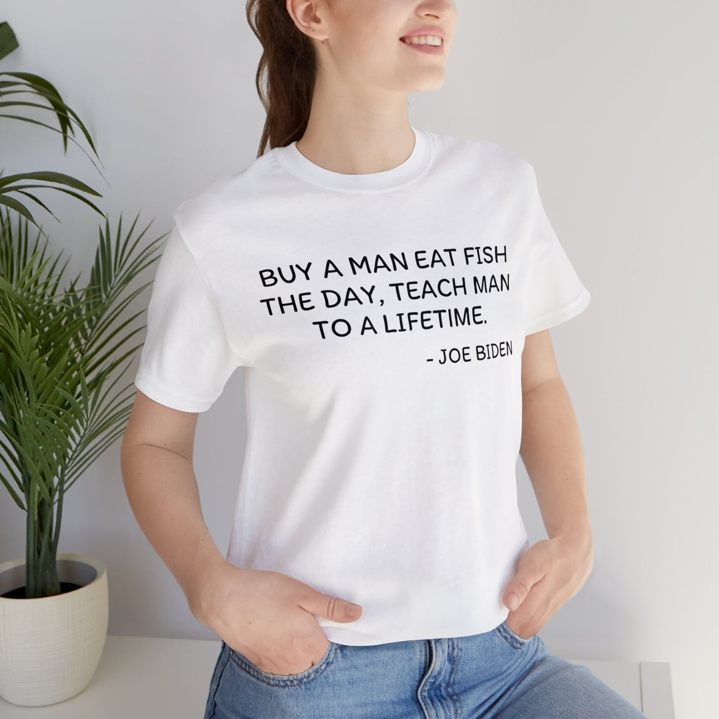 Joe Biden Buy a Man Eat Fish T-Shirt, Conservative Humor T-Shirt, Funny Political Quote, Unisex Adult Tee, Casual Comfortable Shirt, Gift for Politically Savvy Friends - News For Reasonable People