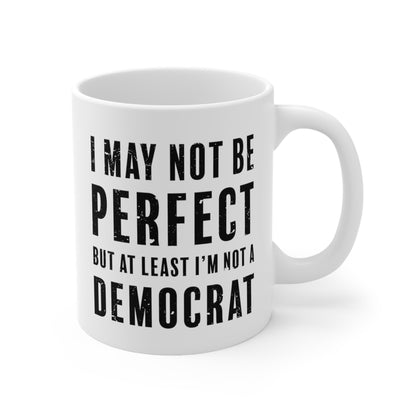 Funny Anti Democrat Mug, Political Humor Coffee Cup, Sarcastic Gift, Not Perfect But Not Democrat - News For Reasonable People