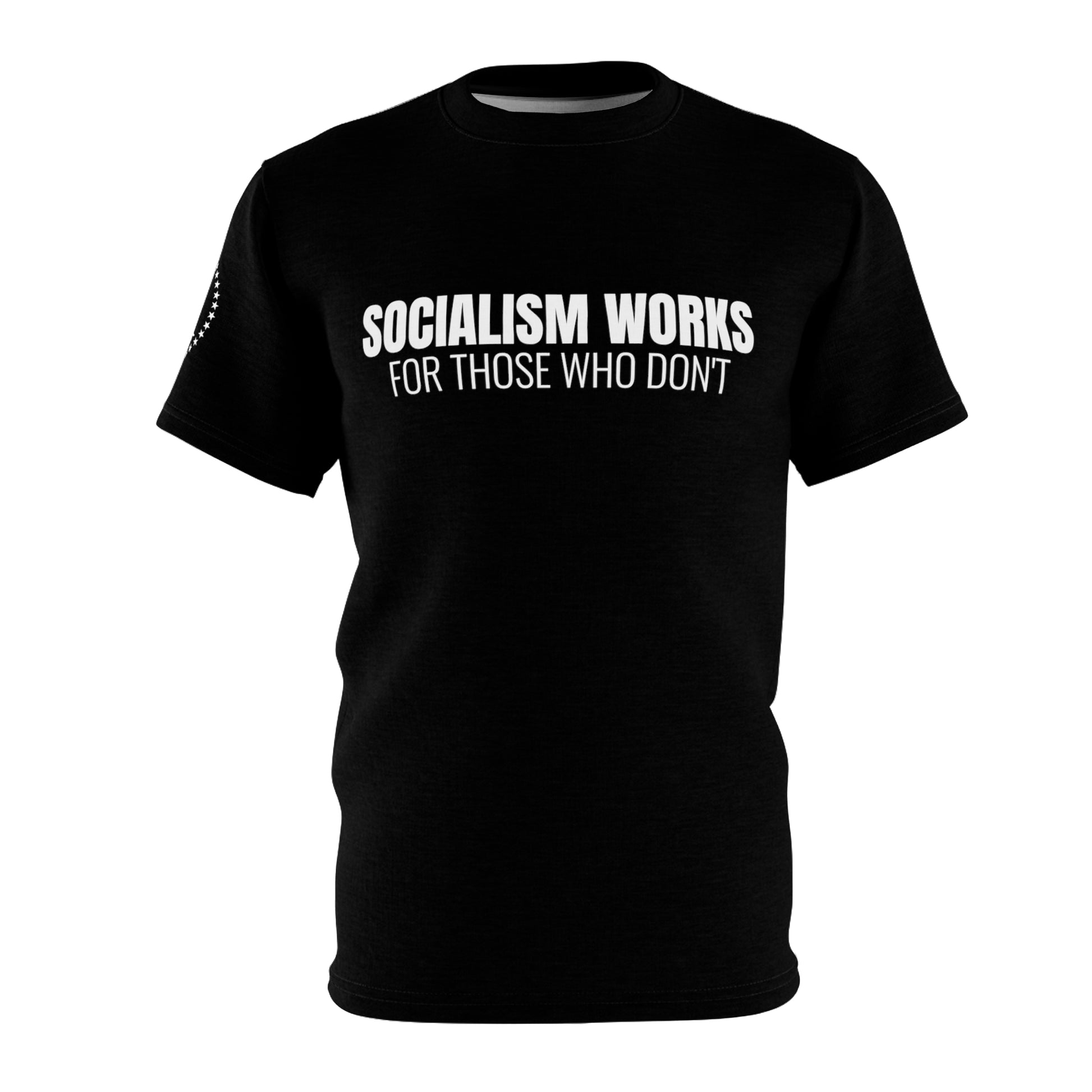 Funny Anti-Socialism T-Shirt, Conservative Political Humor Tee, Socialism Works For Those Who Don't Shirt - News For Reasonable People