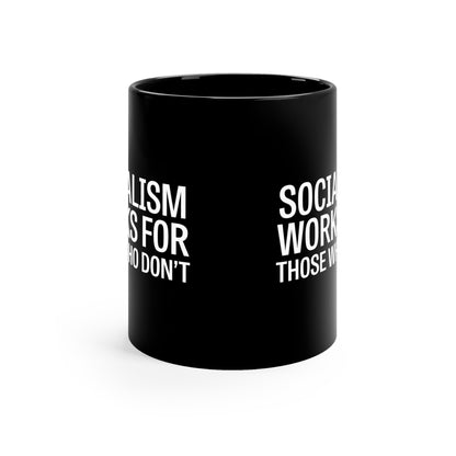 Socialism Works For Those Who Don't Mug, Funny Political Humor, Sarcastic Coffee Cup, Office Gag Gift, Libertarian Commentary Mug - News For Reasonable People